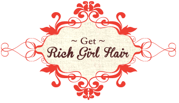 Rich Girl Hair